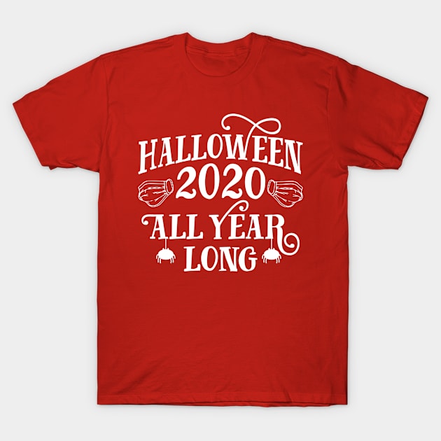 Halloween 2020 All Year Long Funny Halloween Quarantine T-Shirt by TheBlackCatprints